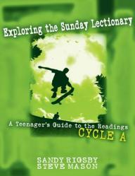  Exploring the Sunday Lectionary: A Teenager\'s Guide to the Readings--Cycle a 