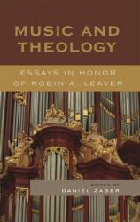  Music and Theology: Essays in Honor of Robin A. Leaver 