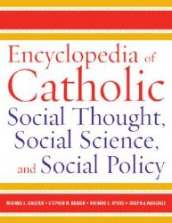  Encyclopedia of Catholic Social Thought, Social Science, and Social Policy: 2 Volume Set 