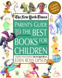  The New York Times Parent\'s Guide to the Best Books for Children: 3rd Edition Revised and Updated 