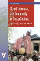  Ritual, Discourse, and Community in Cuban Santer 