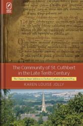  The Community of St. Cuthbert in the Late Tenth Century: The Chester-Le-Street Additions to Durham Cathedral Library A.IV.19 