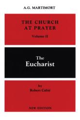  The Church at Prayer: Volume II: The Eucharist Volume 2 