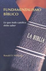  Fundamentalismo Biblico: Lo Que Todo Catolico Debe Saber 