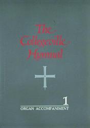  The Collegeville Hymnal: Organ Accompaniment 