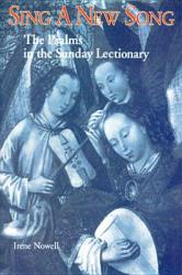  Sing a New Song: The Psalms in the Sunday Lectionary 