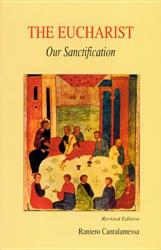  Eucharist, Our Sanctification 