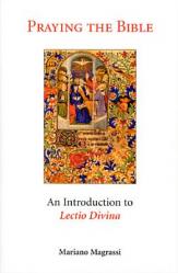  Praying the Bible: An Introduction to Lectio Divina 