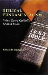  Biblical Fundamentalism: What Every Catholic Should Know 