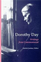  Dorothy Day: Writings from Commonweal 