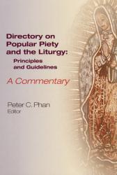  The Directory on Popular Piety and the Liturgy: Principles and Guidelines, a Commentary 