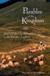  Parables of the Kingdom: Jesus and the Use of Parables in the Synoptic Tradition 