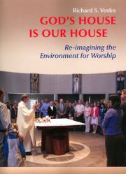  God\'s House Is Our House: Re-Imagining the Environment for Worship 