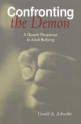  Confronting the Demon: A Gospel Response to Adult Bullying 