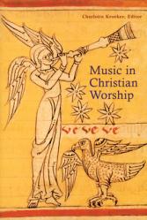  Music in Christian Worship: At the Service of the Liturgy 