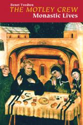  The Motley Crew: Monastic Lives 