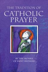  The Tradition of Catholic Prayer 