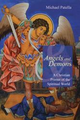  Angels and Demons: A Christian Primer of the Spiritual World 