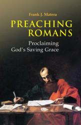  Preaching Romans: Proclaiming God\'s Saving Grace 