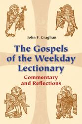  The Gospels of the Weekday Lectionary: Commentary and Reflections 