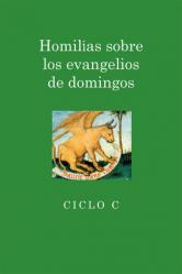  Homilias Sobre Los Evangelios de Domingos: Ciclo C 