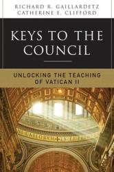  Keys to the Council: Unlocking the Teaching of Vatican II 