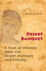  Desert Banquet: A Year of Wisdom from the Desert Mothers and Fathers 