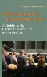  Psalm-Shaped Prayerfulness: A Guide to the Christian Reception of the Psalms 