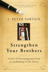  Strengthen Your Brothers: Letters of Encouragement from an Archbishop to His Priests 