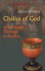  Chalice of God: A Systematic Theology in Outline 