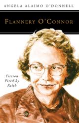  Flannery O\'Connor: Fiction Fired by Faith 