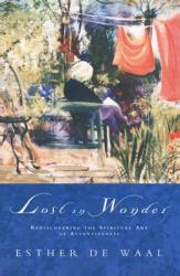  Lost in Wonder: Rediscovering the Spiritual Art of Attentiveness 