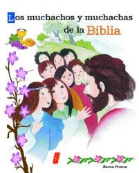  Los Muchachos y Muchachas de La Biblia = Los Muchachos y Muchachas de La Biblia 