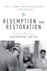  Redemption and Restoration: A Catholic Perspective on Restorative Justice 