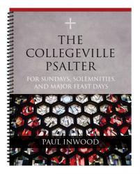  The Collegeville Psalter: For Sundays, Solemnities, and Major Feast Days 