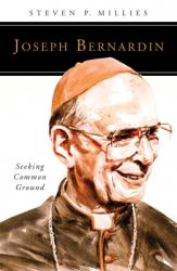  Joseph Bernardin: Seeking Common Ground 