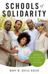  Schools of Solidarity: Families and Catholic Social Teaching 