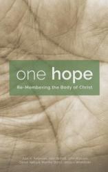  One Hope: Re-Membering the Body of Christ 