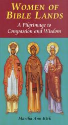  Women of the Bible Lands: A Pilgrimage to Compassion and Wisdom 