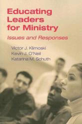  Educating Leaders for Ministry: Issues and Responses 