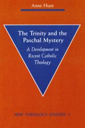  The Trinity and the Paschal Mystery: A Development in Recent Catholic Theology 