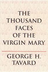  The Thousand Faces of the Virgin Mary 