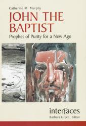  John the Baptist: Prophet of Purity for a New Age 