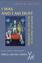  I Was and I Am Dust: Penitente Practices as a Way of Knowing 