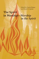  The Spirit in Worship-Worship in the Spirit 