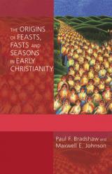  The Origins of Feasts, Fasts, and Seasons in Early Christianity 