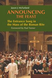  Announcing the Feast: The Entrance Song in the Mass of the Roman Rite 