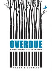  Overdue: A Dewey Decimal System of Grace 