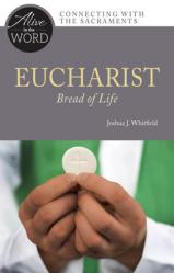  Eucharist, Bread of Life 