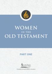  Women in the Old Testament, Part One 